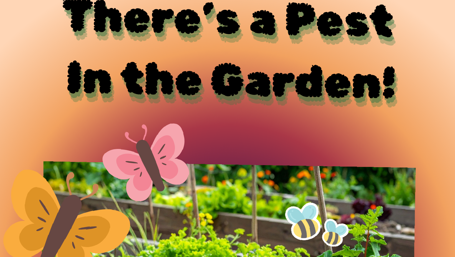 https://0901.nccdn.net/4_2/000/000/017/e75/heyzine-there-s-a-pest-in-the-garden.png