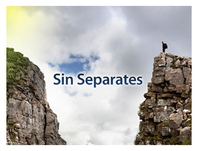 Our Sin Creates an Impassable Chasm between us and eternal life with God