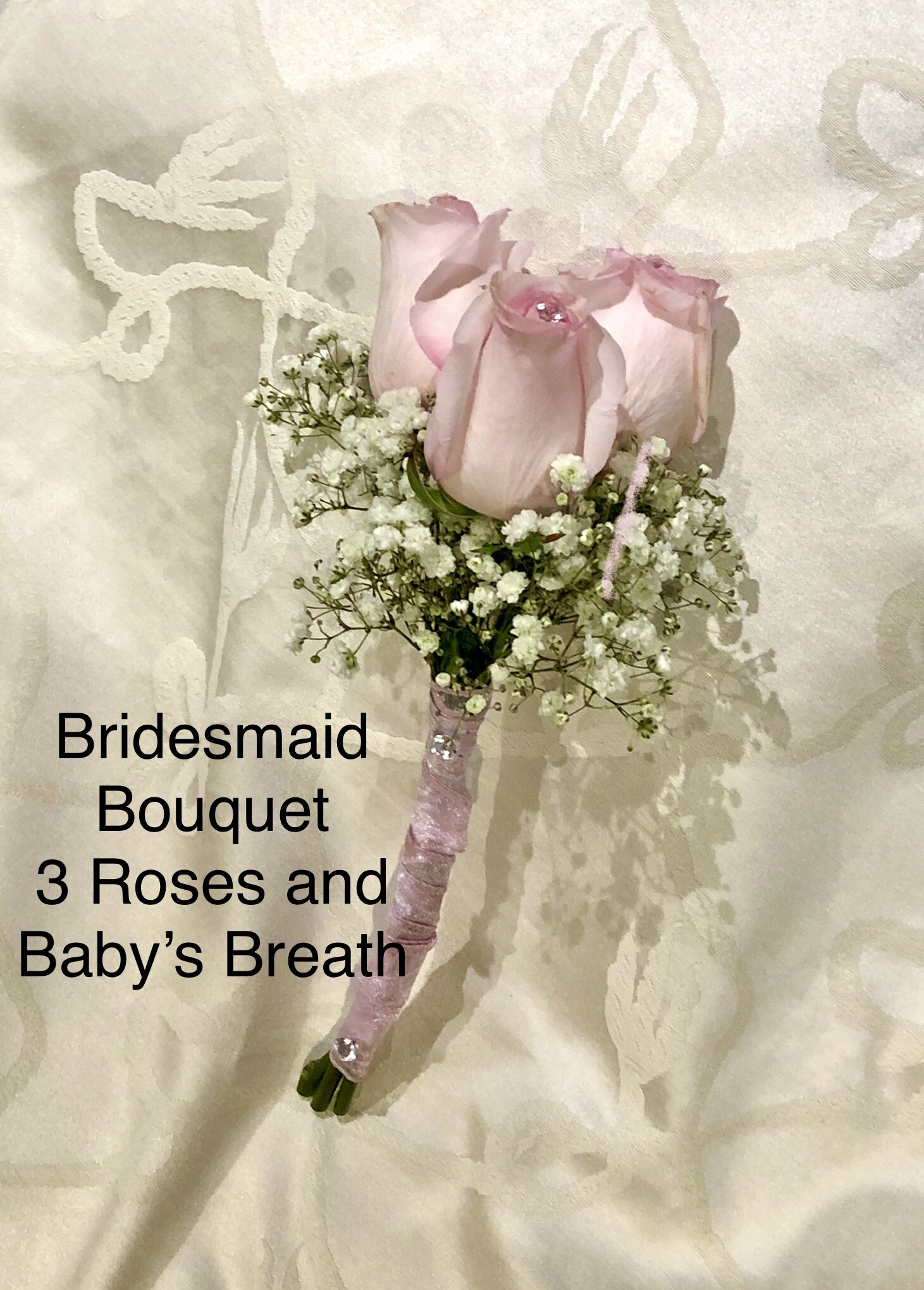 $35 - Bridesmaid Bouquet 3 Roses and Babies Breath 