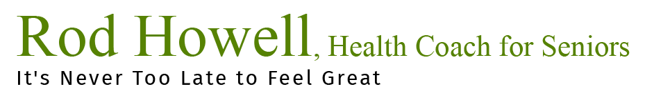Rod Howell, Health Coach for Seniors