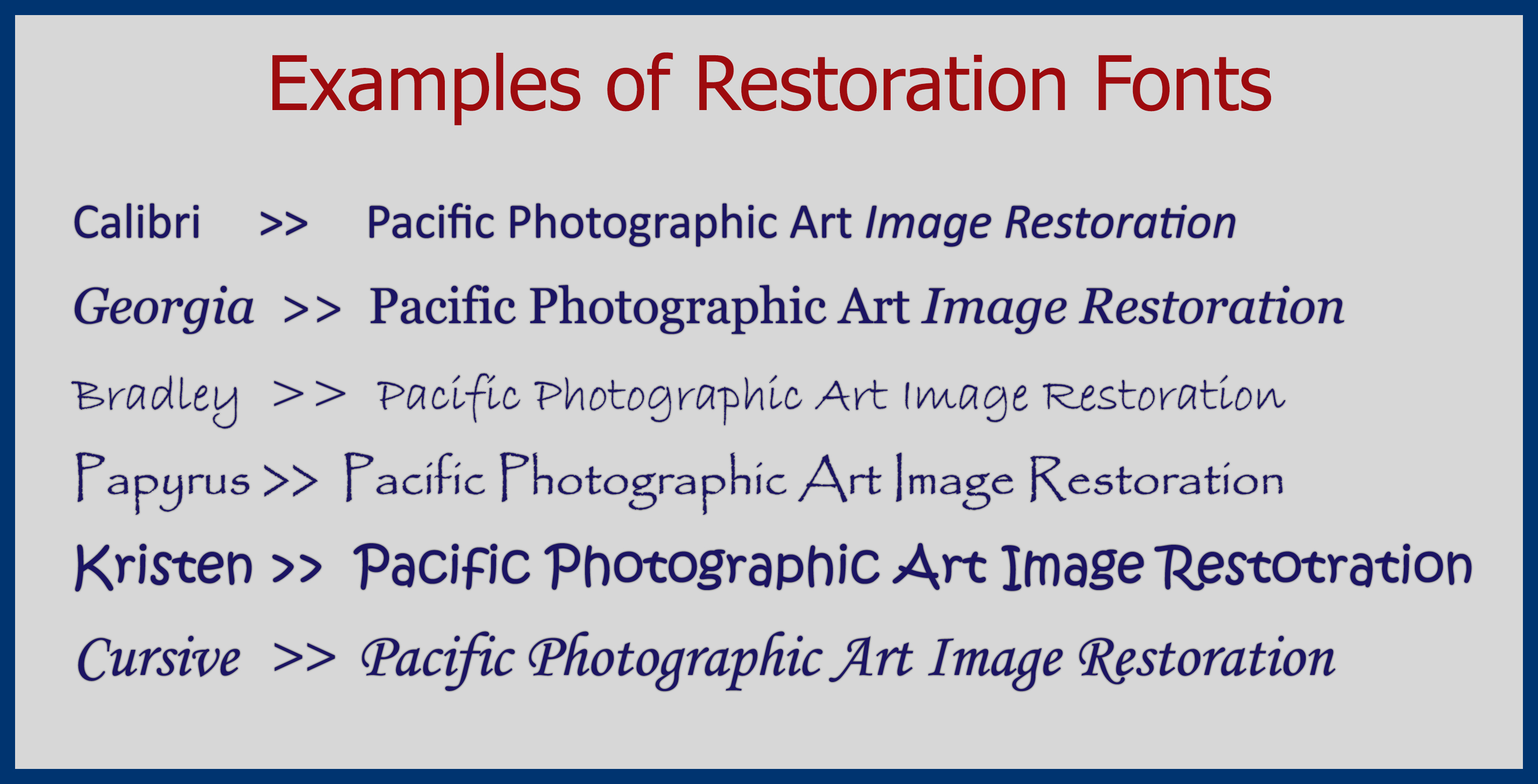These are examples of Font Selections available on the Image Restoration Order Form.