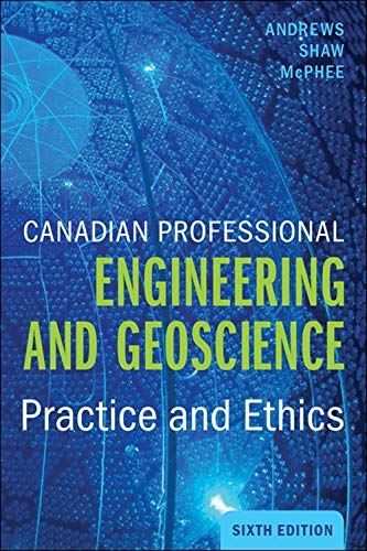 Canadian Professional Engineering and Geoscience Practice and Ethics 