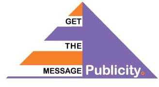GET THE MESSAGE Publicity