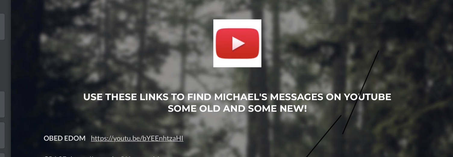 USE THESE LINKS TO FIND MICHAEL'S SERMONS ON YOUTUBE.
