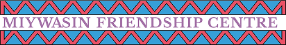 Miywasin Friendship Centre