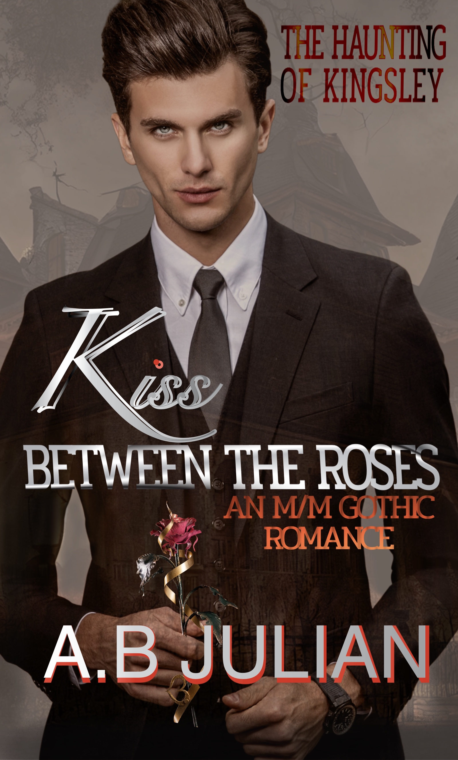 Kiss Between the Roses: The Haunting of Kingsley