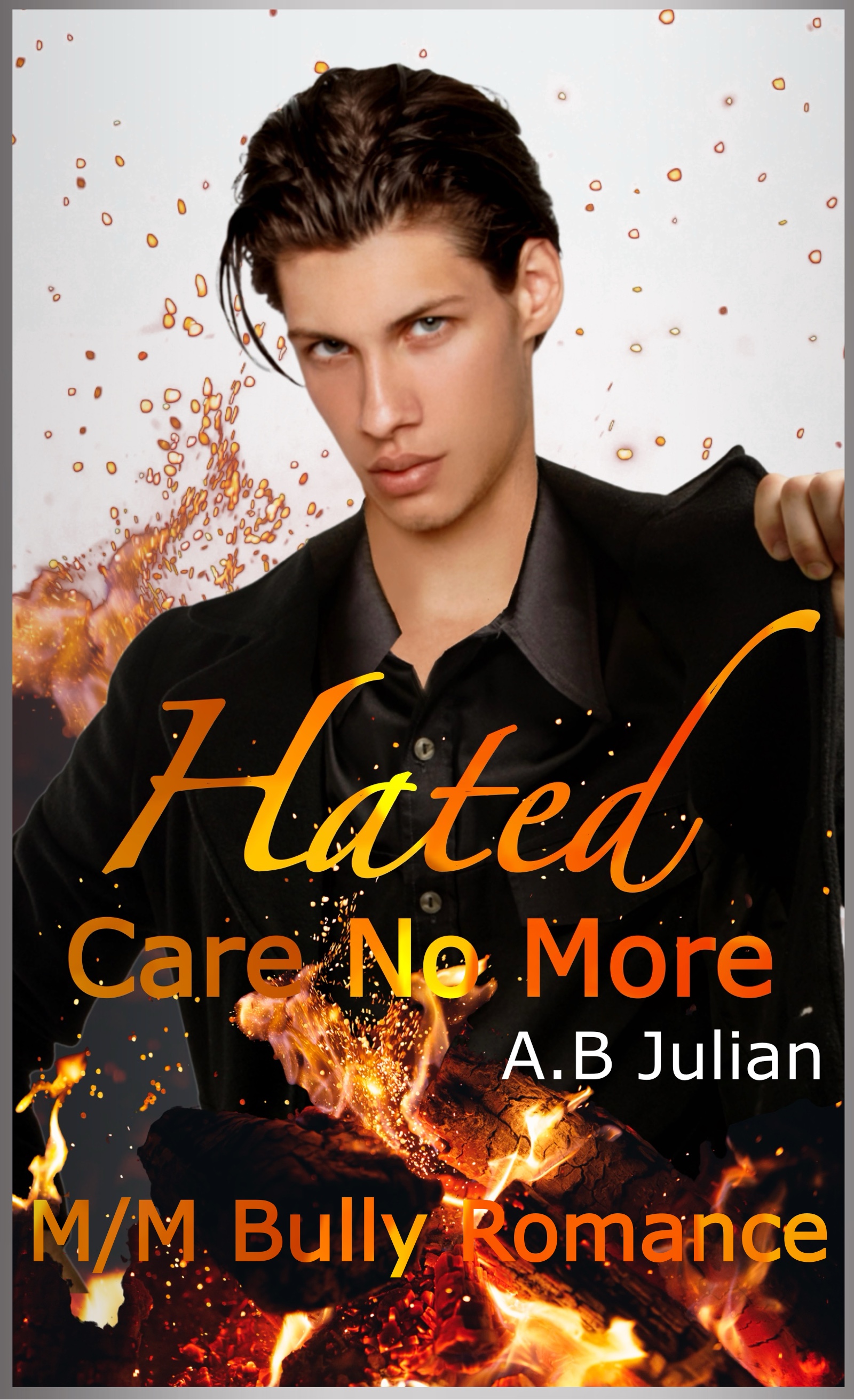 Hated: Care No More A.B Julian Hated: Care No More A.B Julian